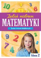 Okładka książki Zostań mistrzem matematyki. Zestaw ćwiczeń dodatkowych klasa 2