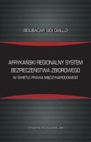 Okładka książki Afrykański regionalny system bezpieczeństwa zbiorowego w świetle prawa międzynarodowego