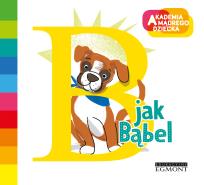 Okładka książki Akademia Mądrego Dziecka. B jak Bąbel