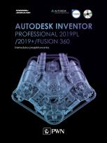 Okładka książki Autodesk Inventor Professional 2019PL / 2019+ / Fusion 360. Metodyka projektowania (+ płyta CD)