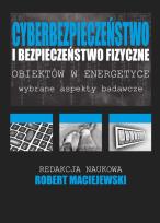 Okładka książki Cyberbezpieczeństwo i bezpieczeństwo fizyczne obiektów w energetyce