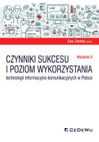 Okładka książki Czynniki sukcesu i poziom wykorzystania technologii informacyjno-komunikacyjnych w Polsce (wyd. II)