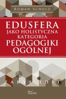 Okładka książki Edusfera jako holistyczna kategoria pedagogiki ogólnej