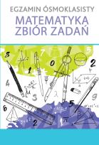 Okładka książki EGZAMIN ÓSMOKLASISTY Matematyka. Zbiór zadań