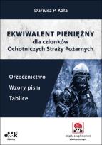 Okładka książki Ekwiwalent pieniężny dla członków Ochotniczych Straży Pożarnych. Orzecznictwo, wzory pism, tablice