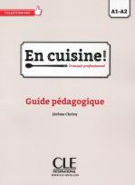 Okładka książki En cuisine! Niveaux A1/A2 Guide pédagogique