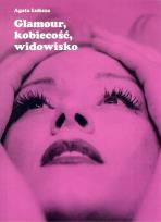 Okładka książki Glamour kobiecość widowisko