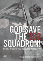 Okładka książki God Save The 303 Squadron!