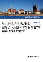 Okładka książki Gospodarowanie majątkiem komunalnym. Zasady, metody, strategie (wyd. II)