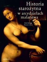 Okładka książki HISTORIA STAROŻYTNA W ARCYDZIEŁACH MALARSTWA