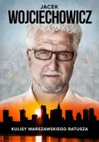 Okładka książki Jacek Wojciechowicz Kulisy warszawskiego ratusza