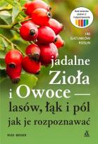 Okładka książki Jadalne zioła i owoce lasów, łąk i pól