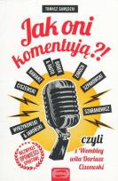 Okładka książki Jak oni komentują?!