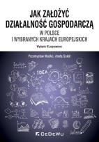Okładka książki Jak założyć i prowadzić działalność gospodarczą w Polsce i wybranych krajach europejskich (wyd. IX p