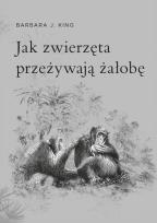 Okładka książki Jak zwierzęta przeżywają żałobę