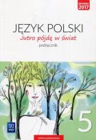 Okładka książki Jutro pójdę w świat Język polski 5 Podręcznik