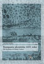 Okładka książki Kampania ukraińska 1651 roku Od Krasnego do Białej Cerkwi