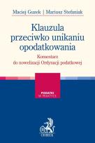 Okładka książki Klauzula przeciwko unikaniu opodatkowania Komentarz do nowelizacji Ordynacji podatkowej