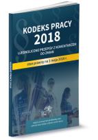 Opakowanie Kodeks pracy 2018 Ujednolicone przepisy z komentarzem do zmian