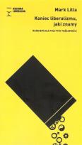 Okładka książki Koniec liberalizmu, jaki znamy