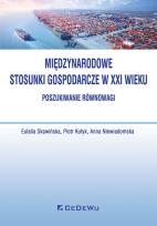 Okładka książki Międzynarodowe stosunki gospodarcze w XXI - poszukiwanie równowagi