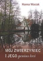 Okładka książki Mój Zwierzyniec i jego genius loci
