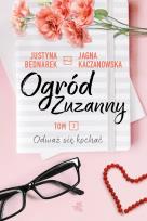 Okładka książki Ogród Zuzanny. Tom 2. Odważ się kochać