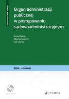Okładka książki Organ administracji publicznej w postępowaniu sądowoadministracyjnym + płyta CD