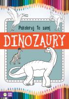 Okładka książki Pokoloruj to sam Dinozaury