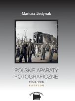 Okładka książki Polskie aparaty fotograficzne 1953-1985 Katalog