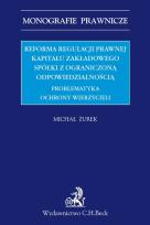 Okładka książki Reforma regulacji prawnej kapitału zakładowego spółki z ograniczoną odpowiedzialnością