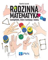 Okładka książki Rodzinna matematyka. Łamigłówki, które rozwijają i bawią