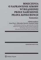 Okładka książki Roszczenia o naprawienie szkody wyrządzonej przez naruszenie prawa konkurencji Komentarz
