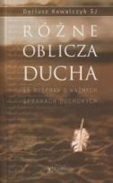 Okładka książki Różne oblicza Ducha. 15 rozpraw o ważnych sprawach duchowych