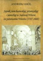Okładka książki Sejmik ziem lwowskiej przemyskiej i sanoskiej w Sądowej Wiszni za panowania Wazów (1578-1668)