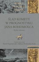 Okładka książki Ślad komety w Prognostyku Jana Bohomolca