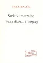 Okładka książki Świstki teatralne wszystkie.... i więcej