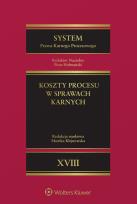 Okładka książki System Prawa Karnego Procesowego Tom XVIII. Koszty procesu w sprawach karnych