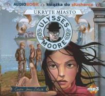 Okładka książki Ulysses Moore Audiobook 7 Ukryte miasto - Audiobook