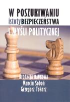 Okładka książki W poszukiwaniu istoty bezpieczeństwa i myśli politycznej