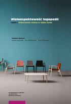 Opakowanie Wieloaspektowość logopedii Część 1 Zaburzenia mowy