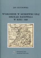 Okładka książki Wtargnienie w moskiewski kraj Mikołaja Radziwiłła w roku 1568