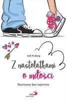 Okładka książki Z nastolatkami o miłości. Rozmowy bez tajemnic