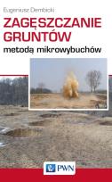 Okładka książki Zagęszczanie gruntów metodą mikrowybuchów