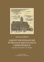 Okładka książki Zakony mendykanckie w Prusach Krzyżackich i Królewskich od XIII do połowy XVI wieku