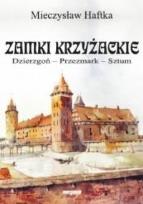 Okładka książki Zamki krzyżackie. Dzierzgoń, przezmark, sztum