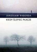 Okładka książki KIEDY ŚLEPIEC PŁACZE