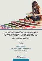 Okładka książki (Nie)codzienność indywidualizacji w przestrzeni wczesnoszkolnej Tom 2