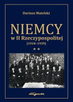 Okładka książki Niemcy w II Rzeczypospolitej (1918-1939) Tom 2