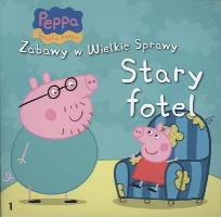 Okładka książki STARY FOTEL ŚWINKA PEPPA ZABAWY W WIELKIE SPRAWY TOM 1